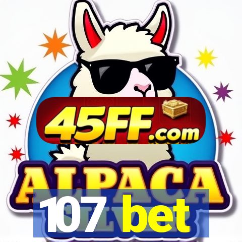 107 bet